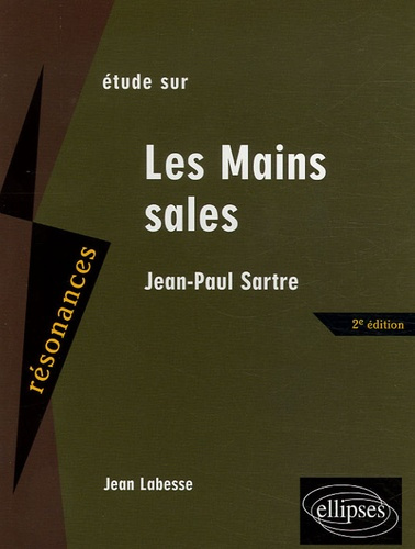 Les Mains sales. Etude sur Jean-Paul Sartre, 2e édition