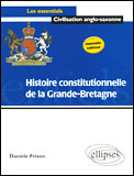 Histoire constitutionnelle de la Grande-Bretagne. Edition revue et augmentée