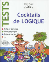 Tests. Cocktails de logique : Tests de dominos ; Tests de cartes ; Tests graphiques