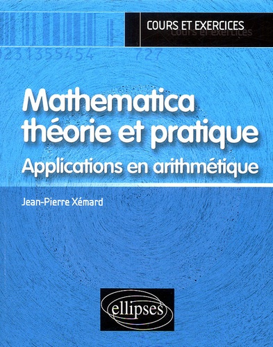Mathematica théorie et pratique. Applications en arithmétique