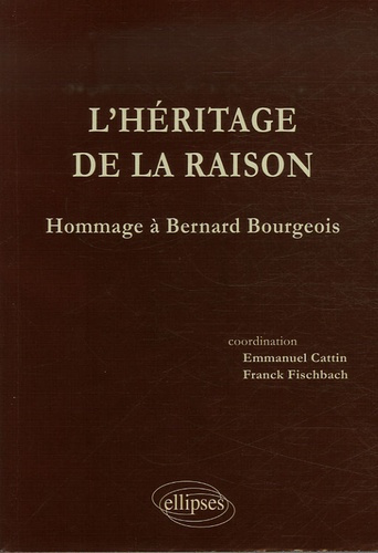 L'héritage de la raison. Hommage à Bernard Bourgeois