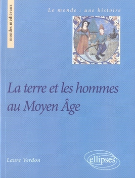 La terre et les hommes au Moyen Age