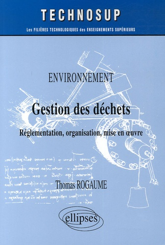 ENVIRONNEMENT, GESTION DES DECHETS, REGLEMENTATION, ORGANISATION, MISE EN OEUVRE, NIVEAU A