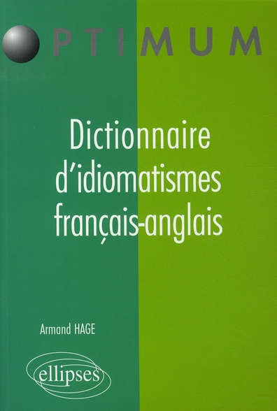 Dictionnaire d'idiomatismes français-anglais