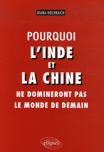 Pourquoi l'Inde et la Chine ne domineront pas le monde de demain