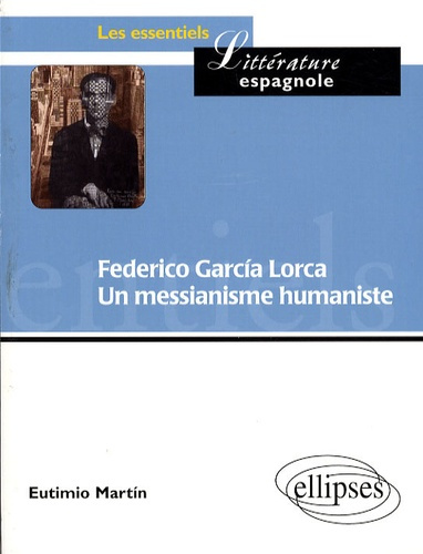 Federico Garcia Lorca. Un messianisme humaniste