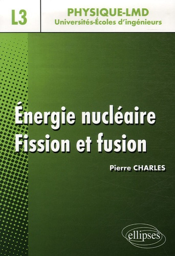 Energie nucléaire. Fission et fusion