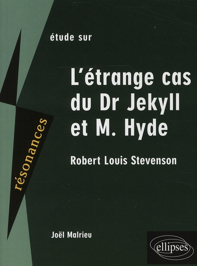 Etude sur L'étrange cas du Dr Jekyll et de Mr Hyde, Robert Louis Stevenson