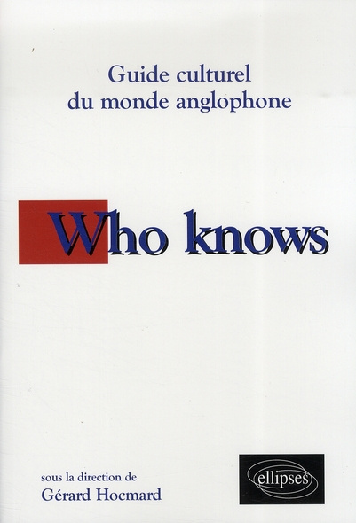 Who knows. Guide culturel du monde anglophone