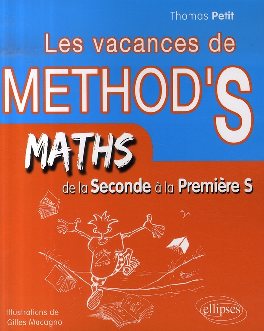 Les vacances de Method's de la 2e à la 1e S. Mathématiques
