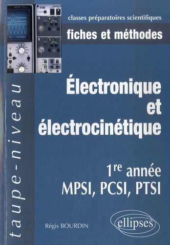Tome Electronique et électrotechnique. 1ère année MPSI, PCSI, PTSI