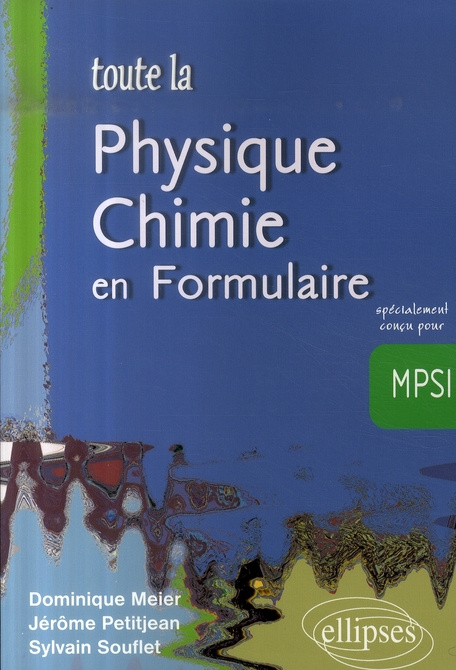Toute la Physique-Chimie en Formulaire, MPSI