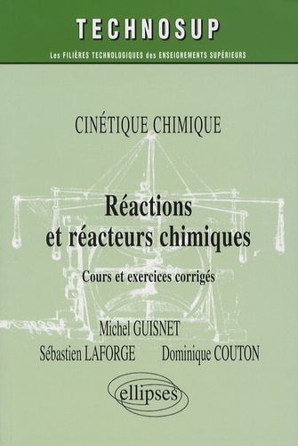 Réactions et réacteurs chimiques. Cinétique chimique - Cours et exercices corrigés