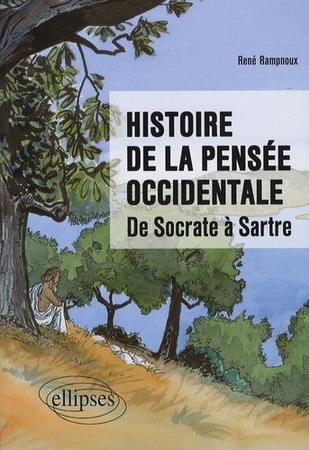 Histoire de la pensée occidentale. De Socrate à Sartre