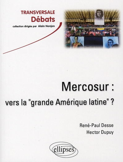 Le Mercosur. Vers la "grande Amérique latine" ?