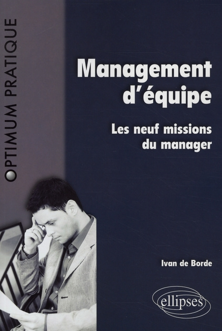 Management d'équipe. Les neuf missions du manager