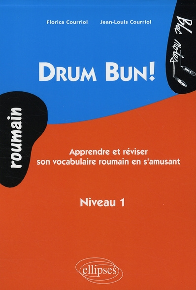Drum Bun ! Apprendre et réviser le vocabulaire roumain en s'amusant Niveau 1