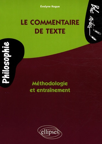 Le commentaire de texte de philosophie. Méthodologie et entraînement