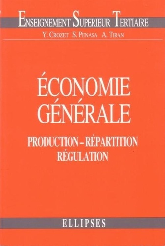 ECONOMIE GENERALE. Production, répartition, régulation