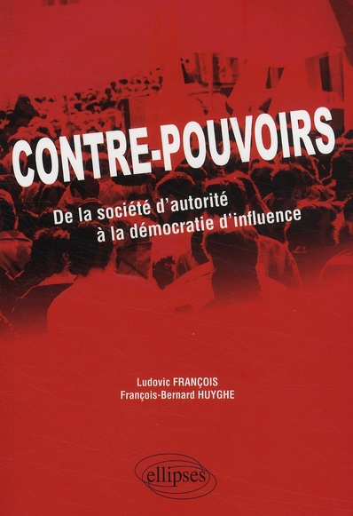 Contre-pouvoirs. De la société d'autorité à la démocratie d'influence