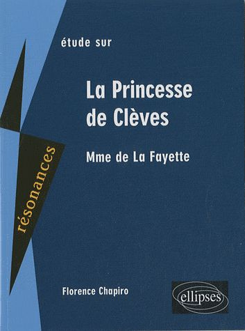 Etude sur Mme de La Fayette La Princesse de Clèves