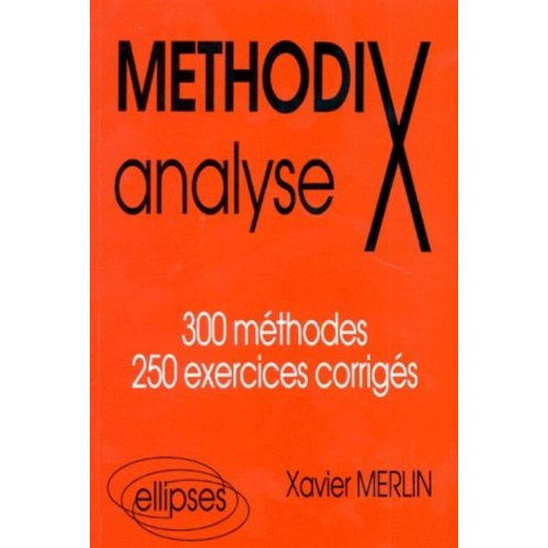 ANALYSE. 300 méthodes, 250 exercices corrigés