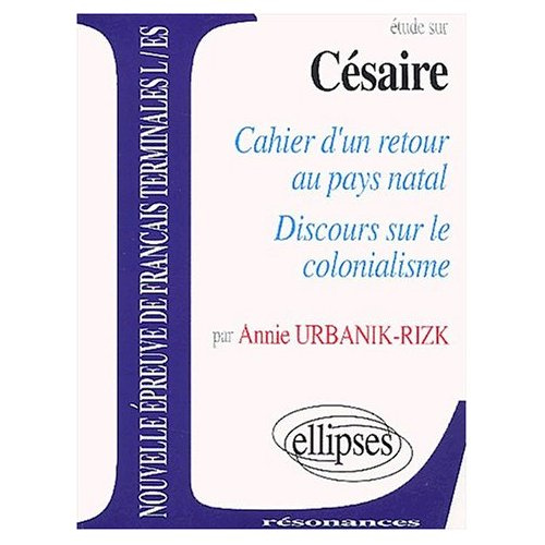 Etude sur Aimé Césaire. Cahier d'un retour au pays natal, Discours sur le colonialisme