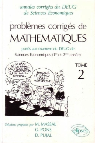 MATHEMATIQUES DEUG DE SCIENCES ECONOMIQUES.. Problèmes corrigés, tome1.