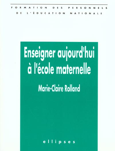 Enseigner aujourd'hui à l'école maternelle