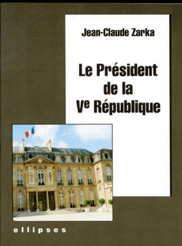 Le Président de la Ve République
