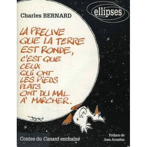 La preuve que la Terre est ronde, c'est que ceux qui ont les pieds plats ont du mal à marcher. Conte