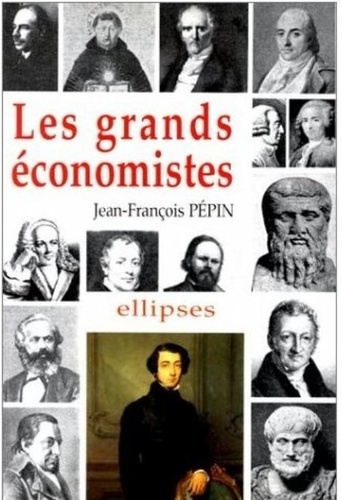 Les grands économistes. Biographies et oeuvres
