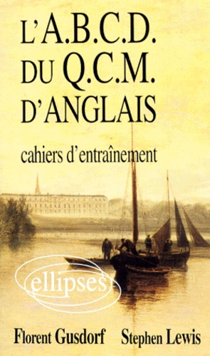 L'A.B.C.D. DU Q.C.M. D 'ANGLAIS. Cahiers d'entraînement