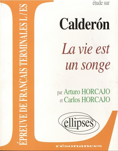 Etude sur La vie est un songe, Caldéron