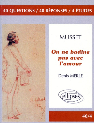 MUSSET, ON NE BADINE PAS AVEC L'AMOUR