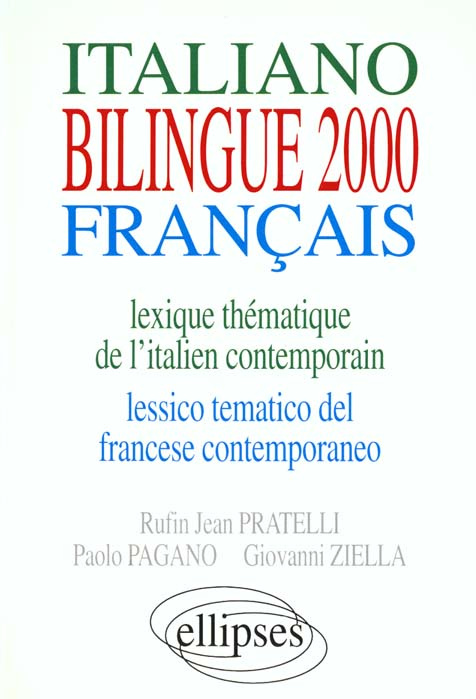 Bilingue 2000. Lexique thématique de l'italien contemporain, lessico tematico del francese contempor