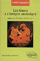Les Grecs à la période archaïque. Milieu du IXe siècle à 478 av. J.-C.