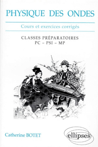 PHYSIQUE DES ONDES. Cours et exercices corrigés