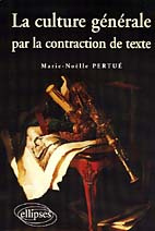 La culture générale par la contraction de texte. Épreuves de concours commentées et corrigées, conco