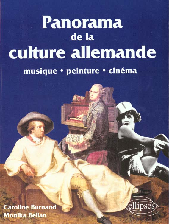 PANORAMA DE LA CULTURE ALLEMANDE. Musique, peinture, cinéma