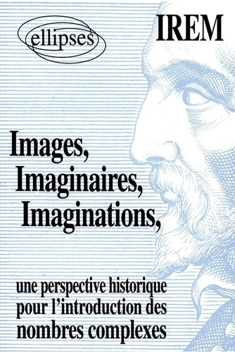 Images, imaginaires, imaginations. Une perspective historique pour l'introduction des nombres comple
