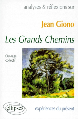 Analyses & réflexions sur Jean Giono, "Les grands chemins"
