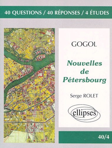 Gogol, "Nouvelles de Pétersbourg". 40 questions, 40 réponses, 4 études