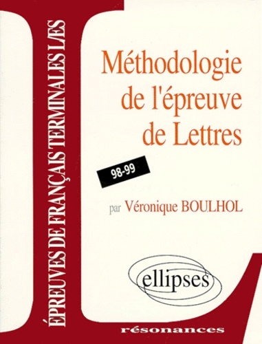 METHODOLOGIE DE L'EPREUVE DE LETTRES TERMINALES L/ES. Programme 1998-1999