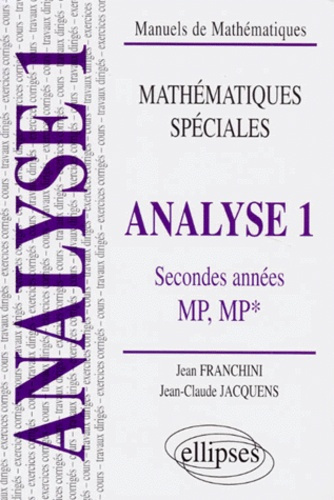 MATHEMATIQUES SECONDES ANNEES MP/MP* ANALYSE 1. Cours, exercices corrigés, travaux dirigés