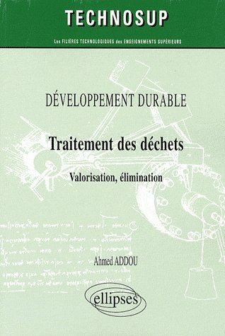 Développement durable, Traitement des déchets. Valorisation, élimination