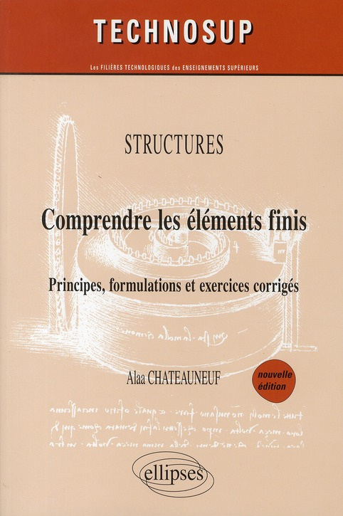 Structures: comprendre les éléments finis. Principes, formulations et exercices corrigés