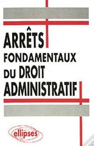 Arrêts fondamentaux du droit administratif