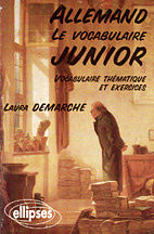 ALLEMAND LE VOCABULAIRE JUNIOR. Vocabulaire thématique et exercices