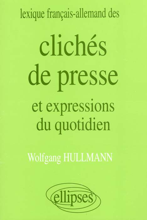 Clichés de presse. Et expressions du quotidien, lexique français-allemand